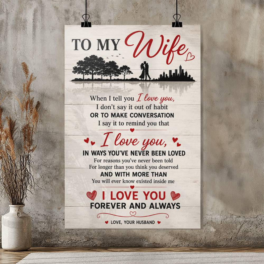 To My Wife When I Tell You I Love You Poster