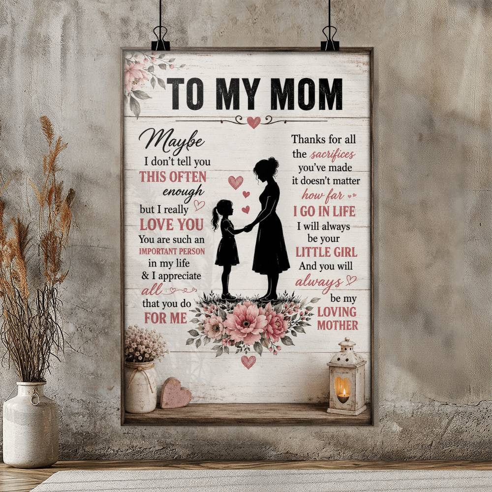 To My Mom Gift For Mom From Daughter Poster