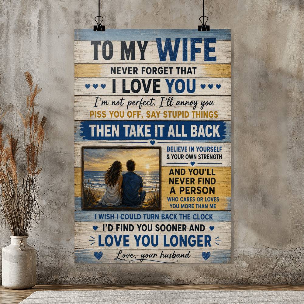 To My Wife Never Forget That I Love You Perfect Poster