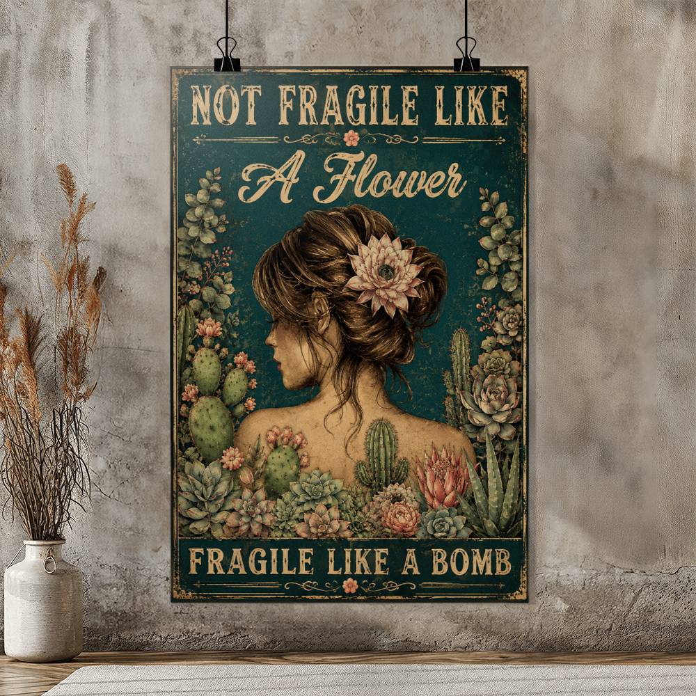 Not Fragile Like A Flower Fragile Like A Bomb Succulent Vintage Poster