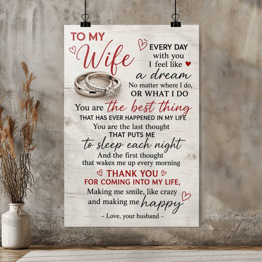 To My Wife Every Day With You I Feel Like A Dream Poster