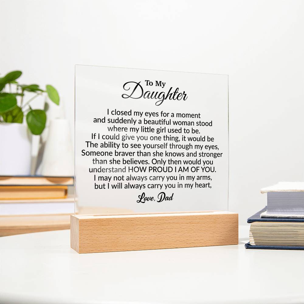 To My Daughter Acrylic Plaque, Gift from Dad, Birthday Gift for Daughter
