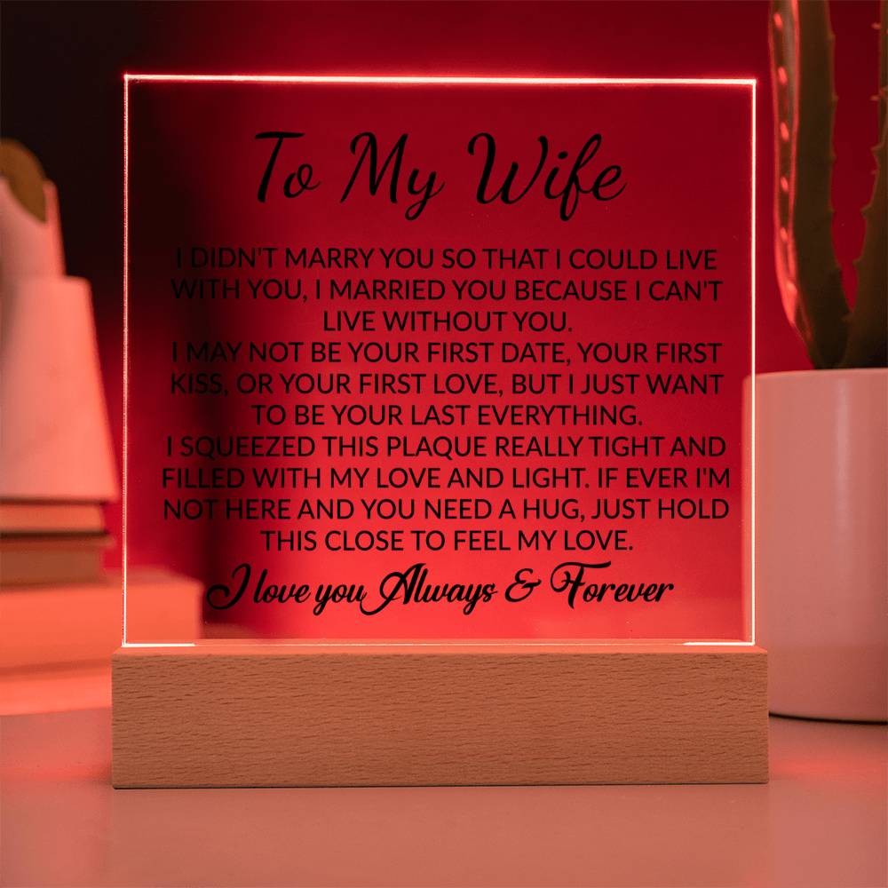 To My Wife Acrylic Plaque,  Wife Birthday Gift, Wife on Anniversary, Christmas Gift
