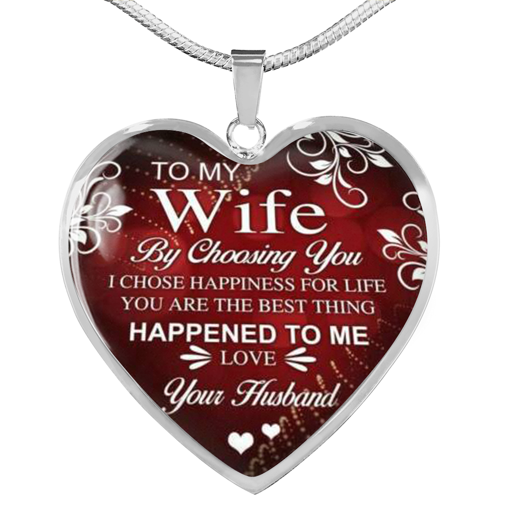 YOU ARE THE BEST THING HAPPENED TO ME - TO MY WIFE HEART NECKLACE