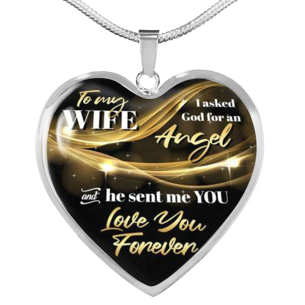 TO MY WIFE - I ASKED GOD FOR AN ANGEL AND HE SENT ME YOU - LOVE YOU FOREVER