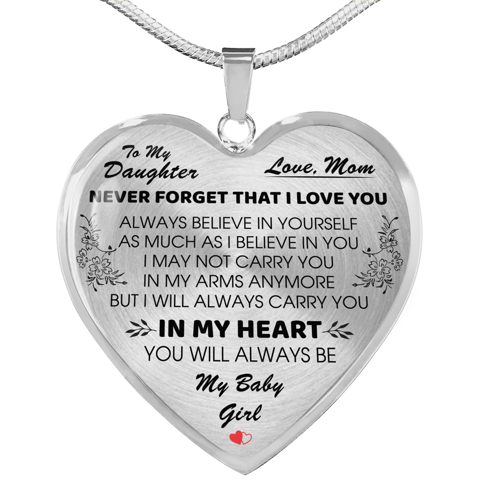 to My Daughter Never Forget That I Love You Believe in Yourself Heart Necklace