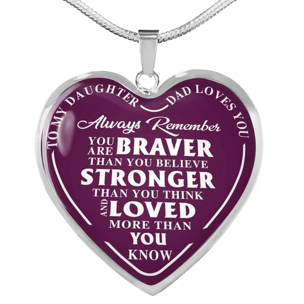 Vuvuzi Tee to My Daughter Luxury Necklace - Always You Remember are Braver - Dad Loves You