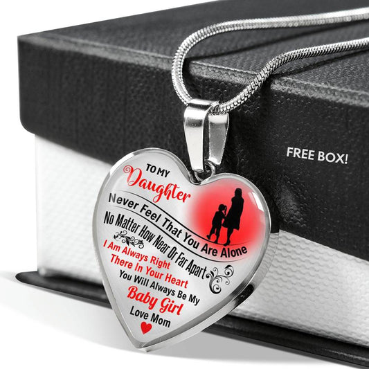 To My Daughter From Mom - Never Feel That You Are Alone - Heart Necklace