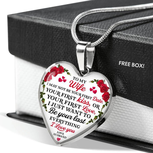 To My Wife Necklace - I May Not Be Your First Date,Your First Kiss Necklace