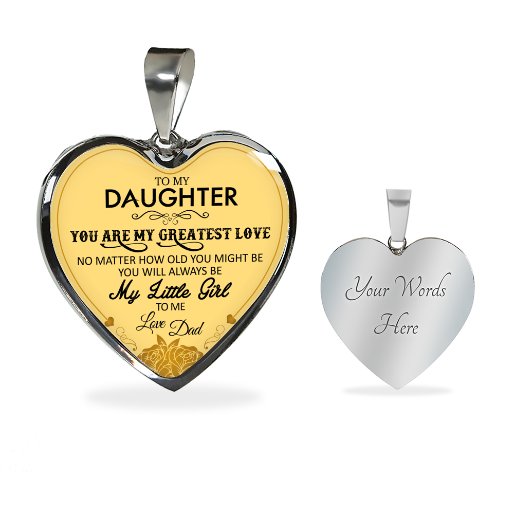 To My Daughter Necklaces - You Are My Greatest Love My Little Girls - From Dad
