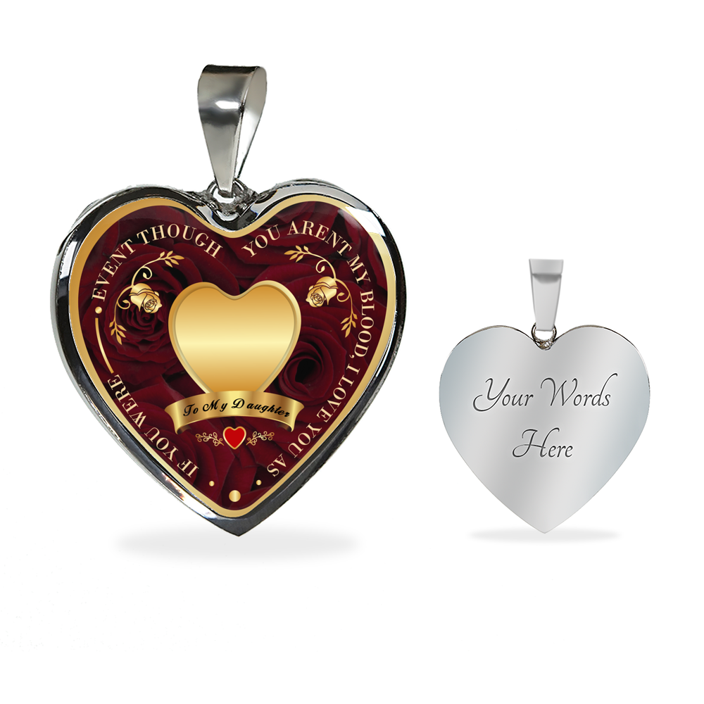 To My Daughter Heart Necklace - Even Though You Are'nt My Blood I Love You