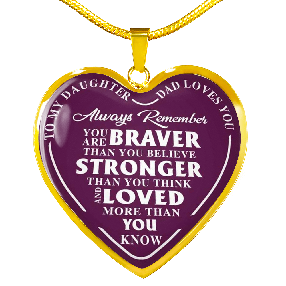 Vuvuzi Tee to My Daughter Luxury Necklace - Always You Remember are Braver - Dad Loves You