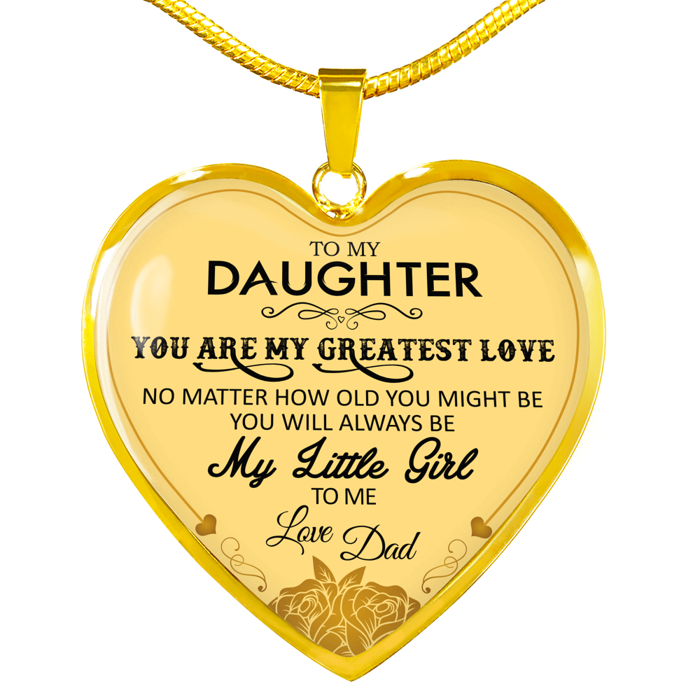 To My Daughter Necklaces - You Are My Greatest Love My Little Girls - From Dad