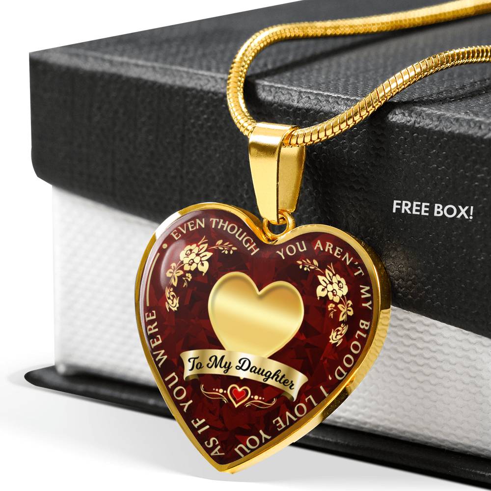 To My Daughter - Even Though You Are'nt My Blood I Love You Necklace