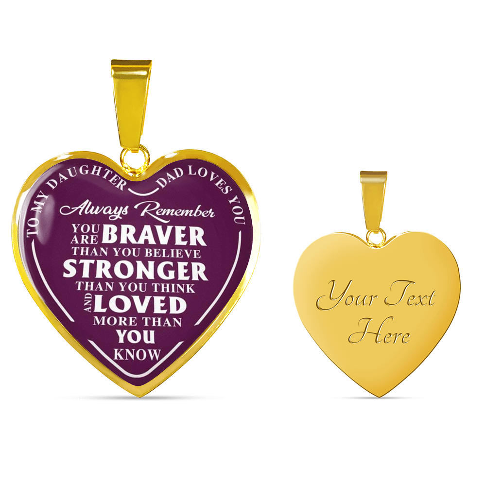 Vuvuzi Tee to My Daughter Luxury Necklace - Always You Remember are Braver - Dad Loves You