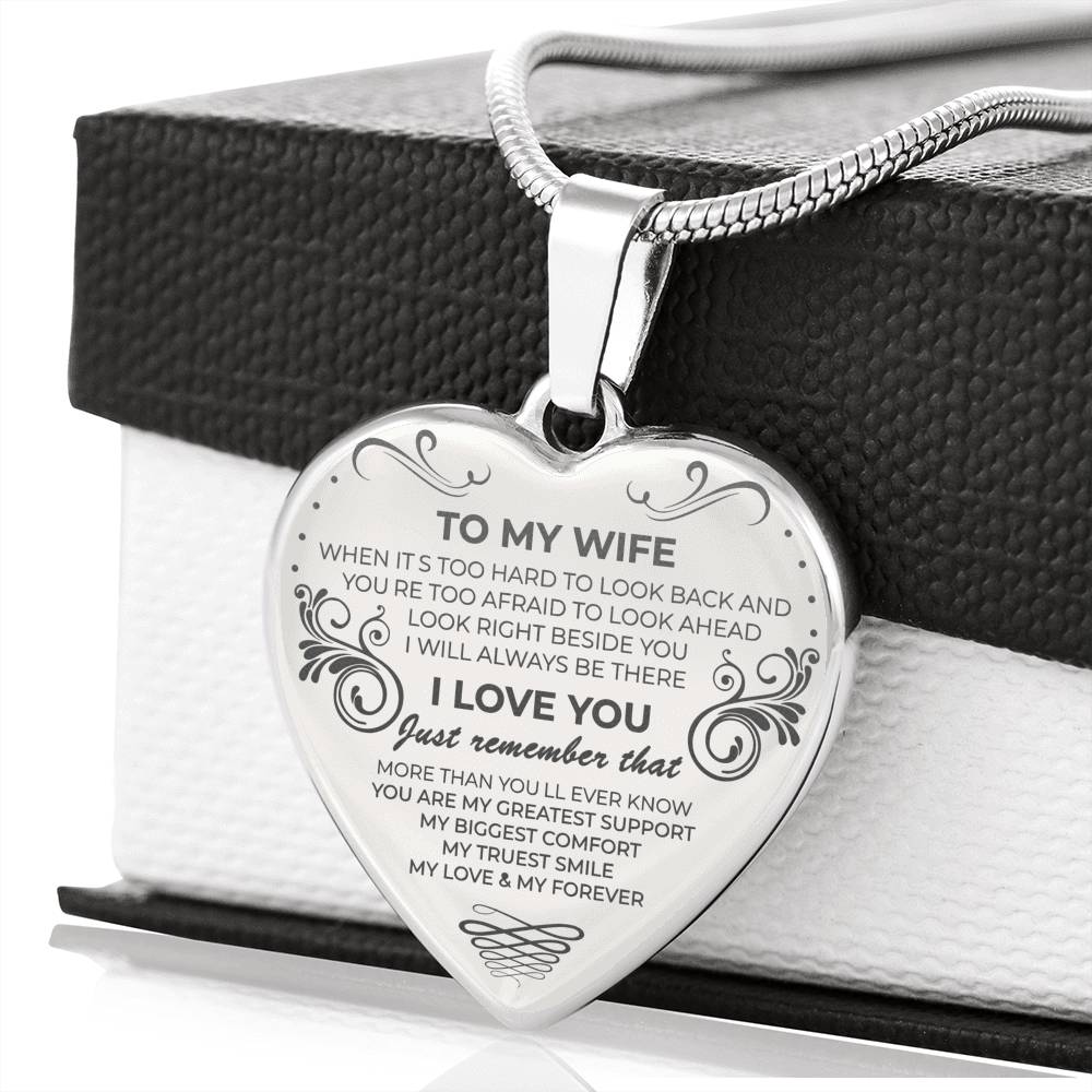to My Wife Engraved When It's Too Hard to Look Back Look Beside You Heart Necklace