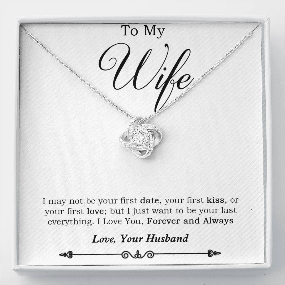 To My Wife Necklace Gift - I May Not Be Your First Date Luxury Love Knot Necklace