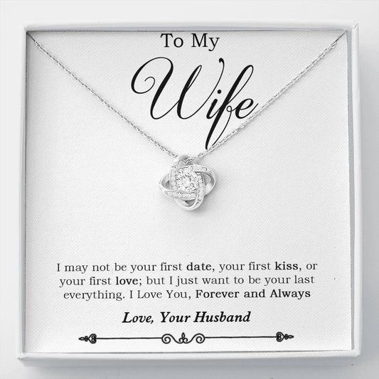 To My Wife Necklace Gift - I May Not Be Your First Date Luxury Love Knot Necklace
