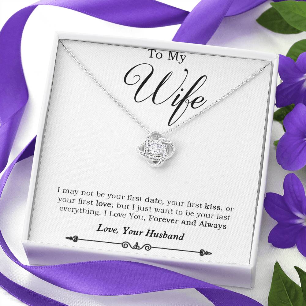 To My Wife Necklace Gift - I May Not Be Your First Date Luxury Love Knot Necklace