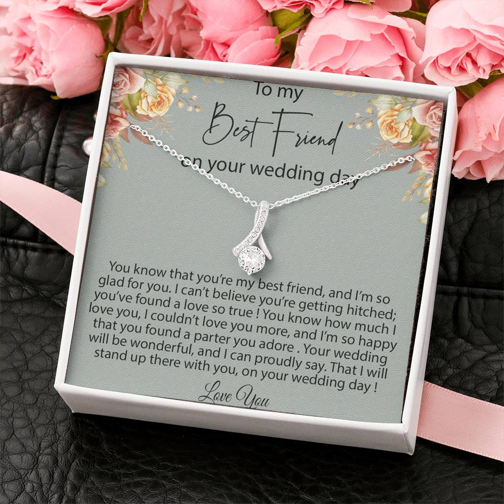 Best Friend to Bride Gift Necklace, Friend of the Bride, Necklace for Best Friend on her Wedding Day